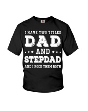 I have two titles dad and stepdad I rock them both Youth T-Shirt tile