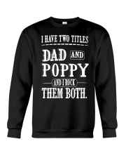 I have two titles dad and poppy Crewneck Sweatshirt tile