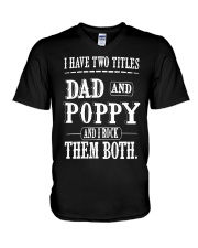 I have two titles dad and poppy V-Neck T-Shirt tile