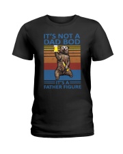 It's not a Dad Bod It's a father figure Ladies T-Shirt tile