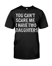 You Can't Scare Me I Have Two Daughters Premium Fit Mens Tee tile