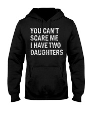 You Can't Scare Me I Have Two Daughters Hooded Sweatshirt tile