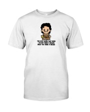 you keep using that word t shirt Classic T-Shirt front