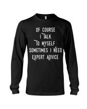 Of Course I Talk to Myself Sometimes I need Expert Long Sleeve Tee thumbnail