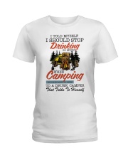 Camping - I Should Stop Drinking So Much Ladies T-Shirt tile