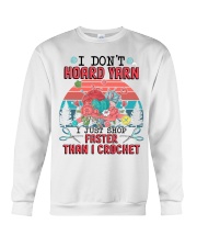 Don't Hoard Yann I Just Shop Faster Than I Crochet Crewneck Sweatshirt tile