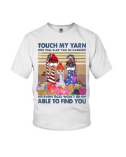 Touch My Yarn I Will Slap You So Hard Youth T-Shirt tile