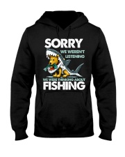 We Were Thinking About Fishing Hooded Sweatshirt front