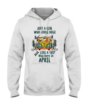 April Girl Who Loves Dogs And Like A Trip Hooded Sweatshirt front