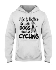 Life Is Better With Dogs And Cycling Hooded Sweatshirt front