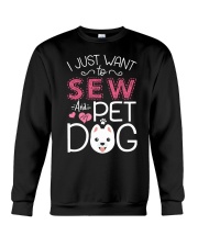 I Just Want To Sew And Pet My Dogs Crewneck Sweatshirt tile