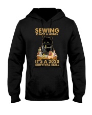 Sewing Is Not A Hobby It's A 2020 Survival Skill Hooded Sweatshirt front