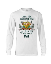 May Girl Who Loves Dogs And Like A Trip Long Sleeve Tee tile