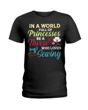 In A World Full Of Princesses Be A Nurse Ladies T-Shirt tile