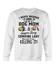 I'd Grow Up To Be A Dog Mom And Camping Lady Crewneck Sweatshirt tile