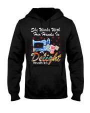 She Works With Her Hands In Delight Proverbs 31:13 Hooded Sweatshirt front