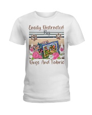 Easily Distracted By Dogs And Fabric Ladies T-Shirt tile