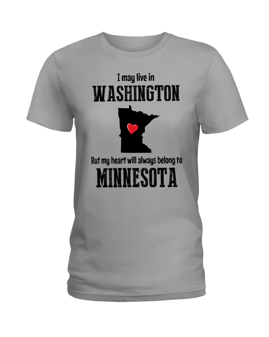 LIVE IN WASHINGTON BUT BELONG TO MINNESOTA Ladies T-Shirt