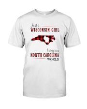 JUST A WISCONSIN GIRL IN A NORTH CAROLINA WORLD Classic T-Shirt thumbnail