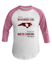 JUST A WISCONSIN GIRL IN A NORTH CAROLINA WORLD Baseball Tee thumbnail