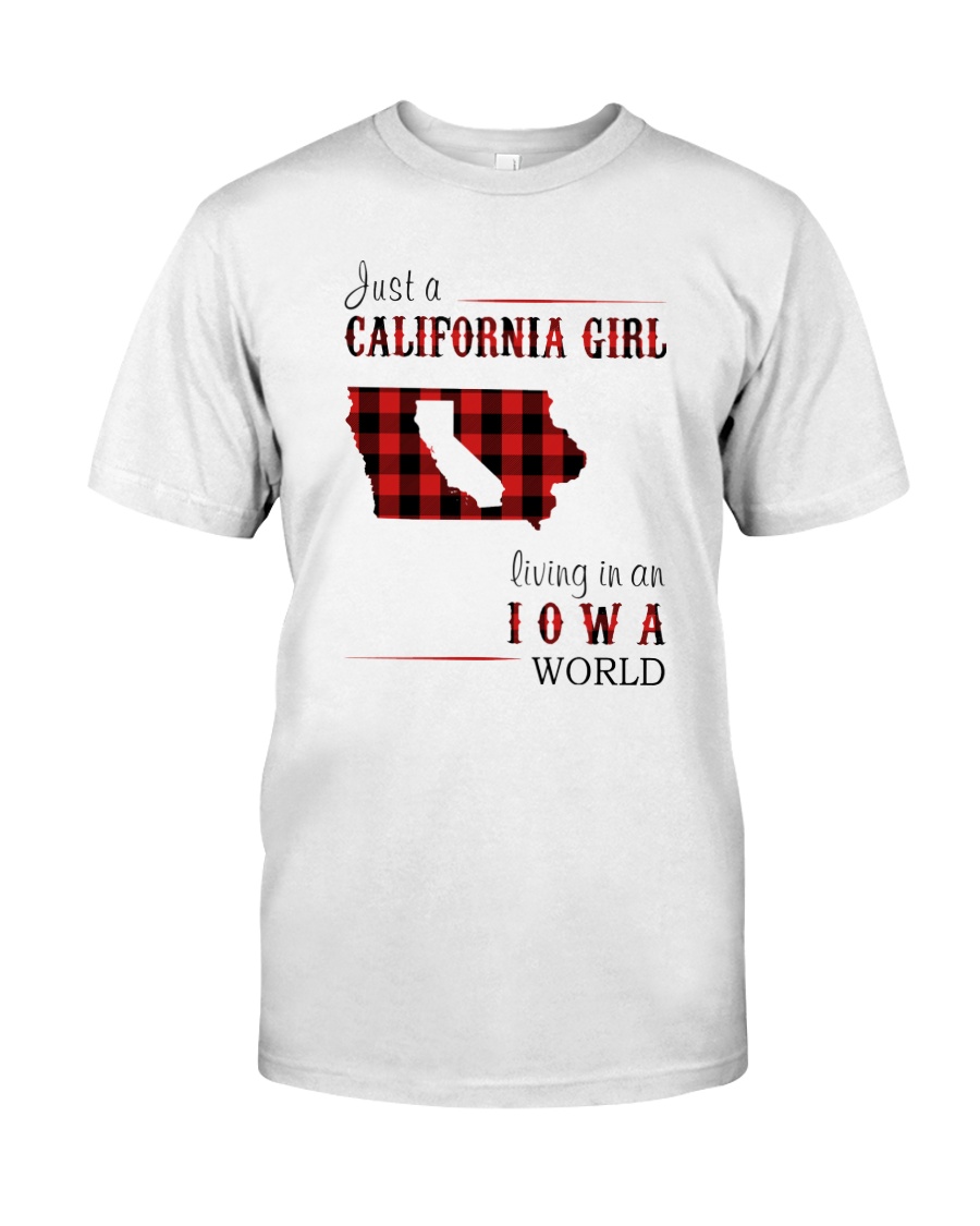 JUST A CALIFORNIA GIRL IN AN IOWA WORLD Classic T-Shirt