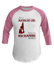 JUST A MICHIGAN GIRL IN A NEW HAMPSHIRE WORLD Baseball Tee thumbnail