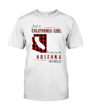 JUST A CALIFORNIA GIRL IN AN ARIZONA WORLD Classic T-Shirt thumbnail
