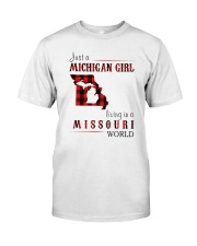 JUST A MICHIGAN GIRL IN A MISSOURI WORLD Classic T-Shirt thumbnail