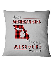 JUST A MICHIGAN GIRL IN A MISSOURI WORLD Square Pillowcase thumbnail