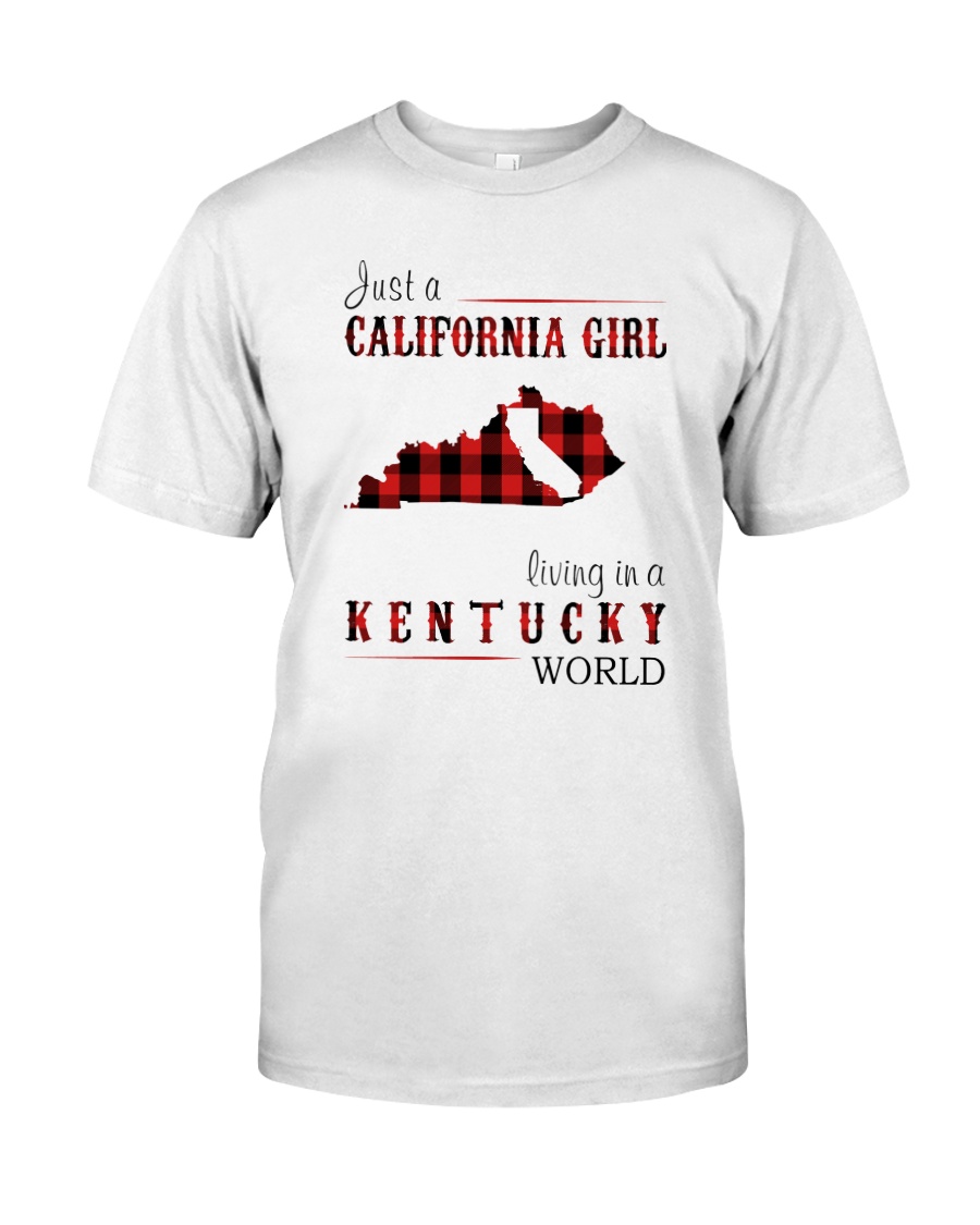 JUST A CALIFORNIA GIRL IN A KENTUCKY WORLD Classic T-Shirt
