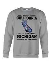 LIVE IN CALIFORNIA BUT MICHIGAN IN MY DNA Crewneck Sweatshirt thumbnail