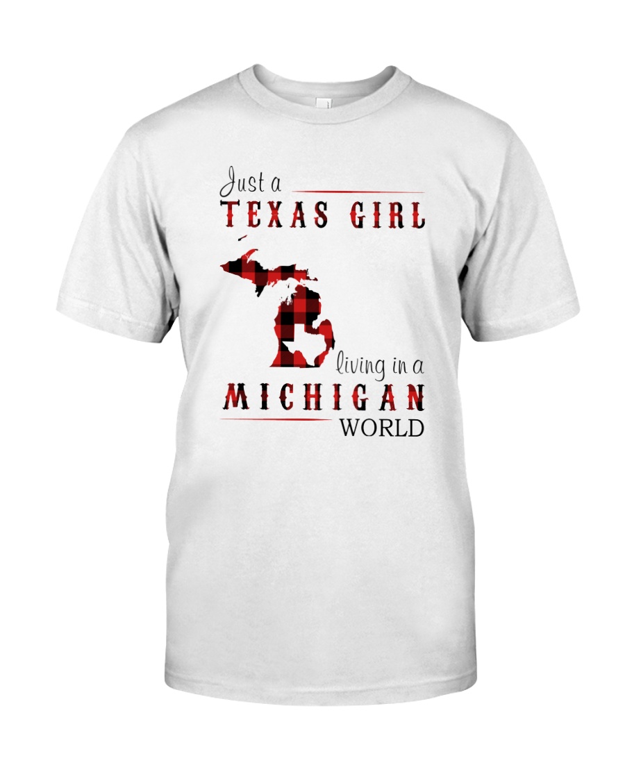 JUST A TEXAS GIRL IN A MICHIGAN WORLD Classic T-Shirt