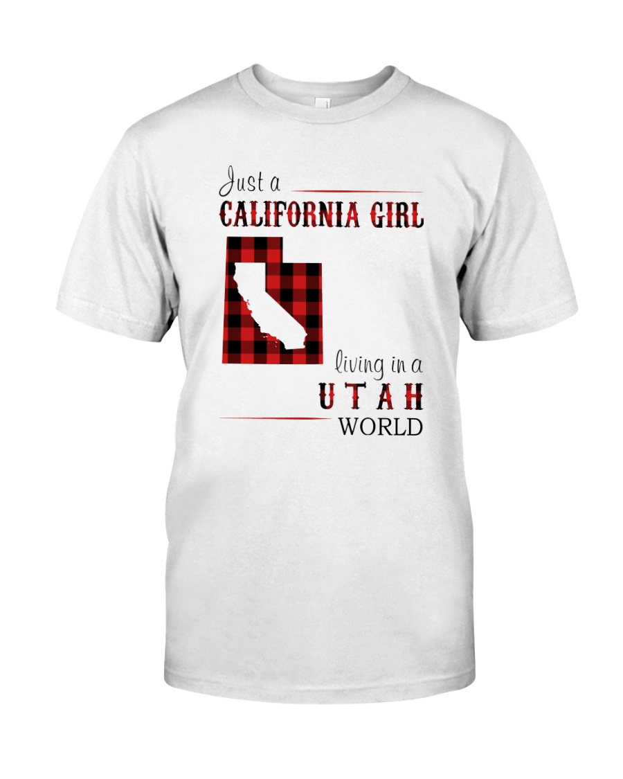JUST A CALIFORNIA GIRL IN A UTAH WORLD Classic T-Shirt