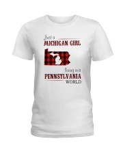 JUST A MICHIGAN GIRL IN A PENNSYLVANIA WORLD Ladies T-Shirt thumbnail
