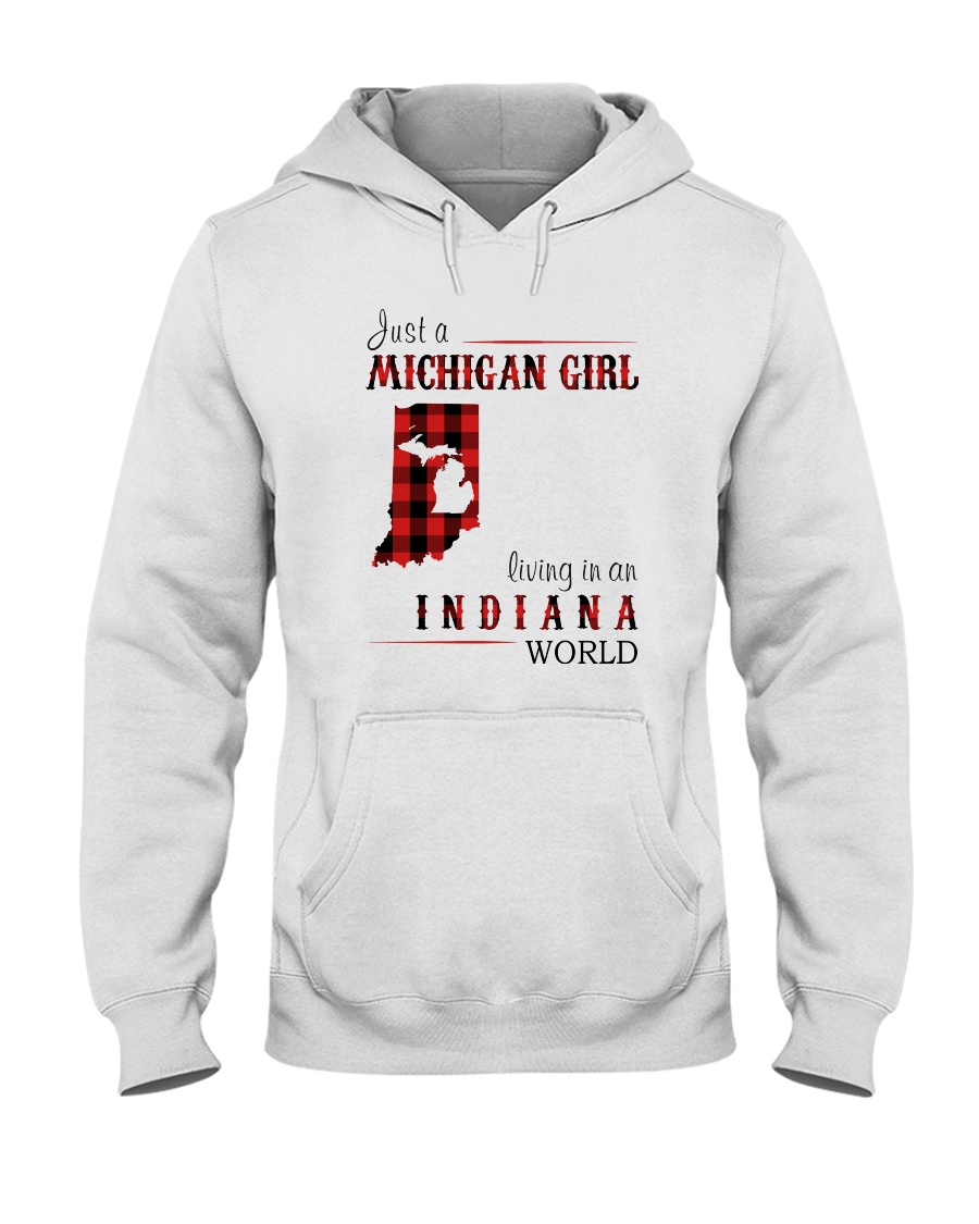 JUST A MICHIGAN GIRL IN AN INDIANA WORLD Hooded Sweatshirt