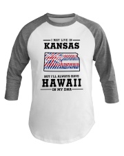 LIVE IN KANSAS BUT I'LL HAVE HAWAII IN MY DNA Baseball Tee thumbnail