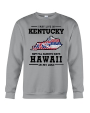 LIVE IN KENTUCKY BUT I'LL HAVE HAWAII IN MY DNA Crewneck Sweatshirt thumbnail