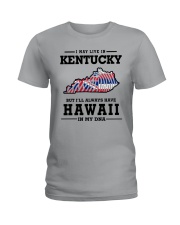 LIVE IN KENTUCKY BUT I'LL HAVE HAWAII IN MY DNA Ladies T-Shirt thumbnail