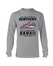 LIVE IN KENTUCKY BUT I'LL HAVE HAWAII IN MY DNA Long Sleeve Tee thumbnail