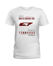 JUST A NORTH CAROLINA GIRL IN A TENNESSEE WORLD Ladies T-Shirt thumbnail