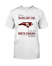 JUST A MARYLAND GIRL IN A NORTH CAROLINA WORLD Classic T-Shirt thumbnail