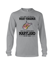 LIVE IN WEST VIRGINIA BUT MARYLAND IN MY DNA Long Sleeve Tee thumbnail