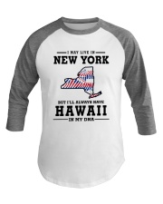 LIVE IN NEW YORK BUT I'LL HAVE HAWAII IN MY DNA Baseball Tee thumbnail