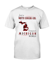 JUST A NORTH CAROLINA GIRL IN A MICHIGAN WORLD Classic T-Shirt thumbnail