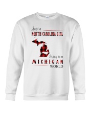 JUST A NORTH CAROLINA GIRL IN A MICHIGAN WORLD Crewneck Sweatshirt thumbnail