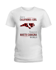 JUST A CALIFORNIA GIRL IN A NORTH CAROLINA WORLD Ladies T-Shirt thumbnail