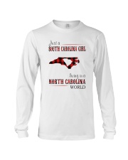 JUST A SOUTH CAROLINA GIRL-A NORTH CAROLINA WORLD Long Sleeve Tee thumbnail
