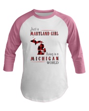 JUST A MARYLAND GIRL IN A MICHIGAN WORLD Baseball Tee thumbnail
