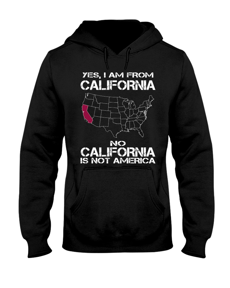 YES I AM FROM CALIFORNIA Hooded Sweatshirt