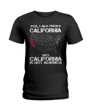 YES I AM FROM CALIFORNIA Ladies T-Shirt thumbnail